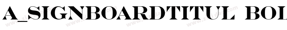 a_SignboardTitul Bold字体转换